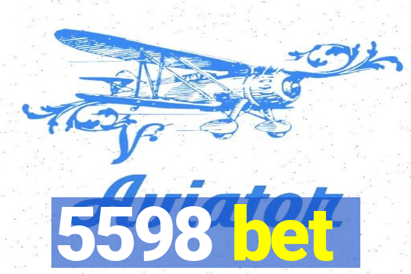 5598 bet